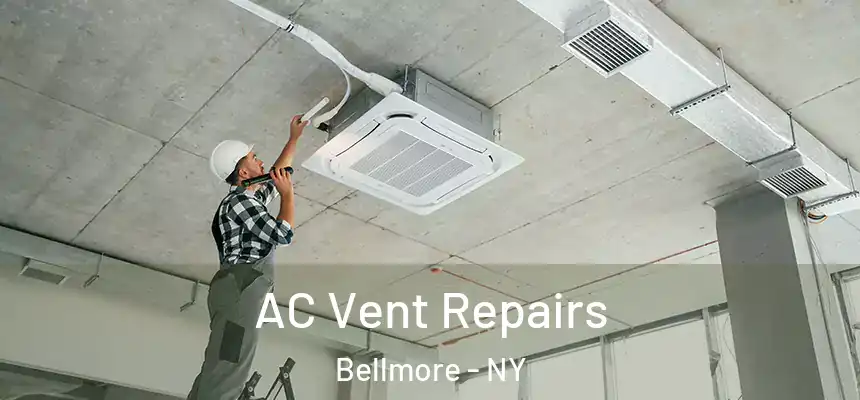  AC Vent Repairs Bellmore - NY
