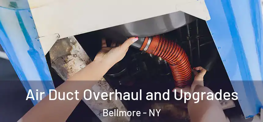  Air Duct Overhaul and Upgrades Bellmore - NY