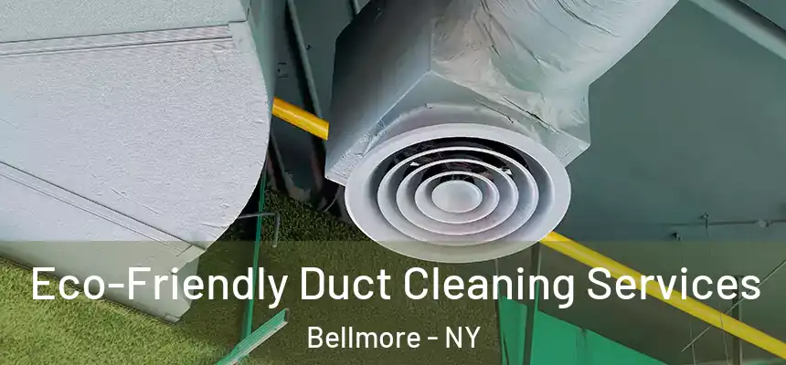  Eco-Friendly Duct Cleaning Services Bellmore - NY
