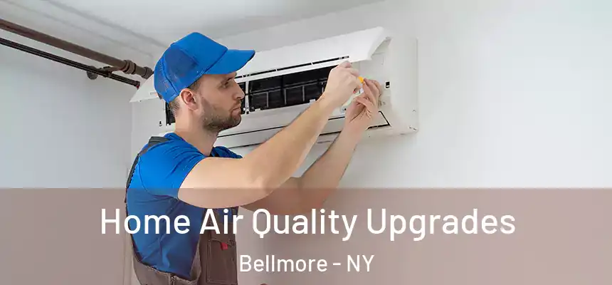  Home Air Quality Upgrades Bellmore - NY
