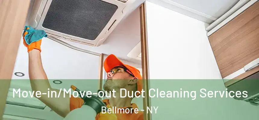  Move-in/Move-out Duct Cleaning Services Bellmore - NY