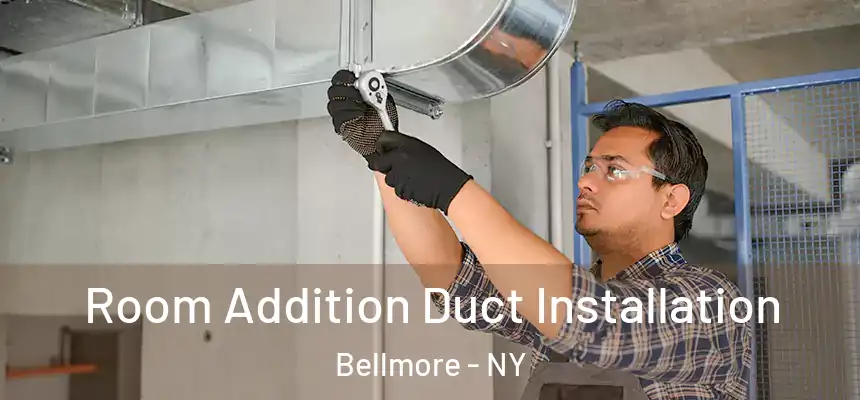  Room Addition Duct Installation Bellmore - NY