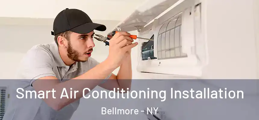  Smart Air Conditioning Installation Bellmore - NY