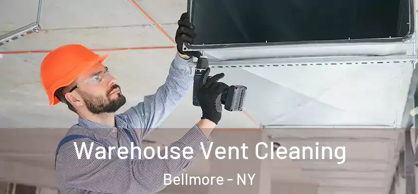  Warehouse Vent Cleaning Bellmore - NY