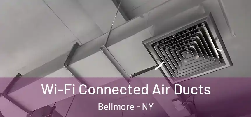  Wi-Fi Connected Air Ducts Bellmore - NY